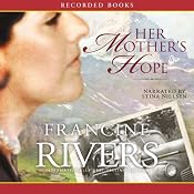 Her Mother’s Hope | [Francine Rivers]