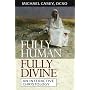 Fully Human, Fully Divine: An Interactive Christology
