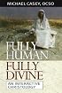 Fully Human, Fully Divine: An Interactive Christology