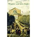 ' Wagner und kein Ende.'. Betrachtungen und Studien