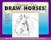 Anyone Can Draw Horses!: A Step-by-Step Guide to Drawing Horses for All Ages
