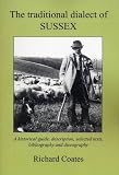 The traditional dialect of Sussex : a historical guide, description, selected texts, bibliography and discography