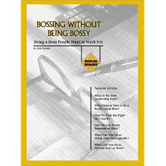 Bossing Without Being Bossy : Being a Boss People Want to Work For