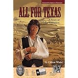 Jamestown's American Portraits: All for Texas: A Story of Texas Liberation