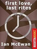 First Love, Last Rites (Ian McEwan Series)