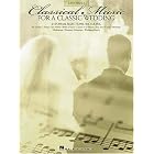 CLASSICAL MUSIC FOR A CLASSIC WEDDING 24 FORMAL SELECTIONS (Easy Piano (Hal Leonard)) by  Hal Leonard Corp.