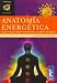 Book Anatomia Energetica/ Energetic Anatomy: Las Sutiles Dimensiones Del Cuerpo Humano (Canal Infinito) (Canal Infinito) (Canal Infinito)