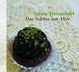 Das Sch&ouml;ne am Alter - CD - Gisela Steineckert