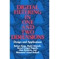 Digital Filtering in One and Two Dimensions by  M. Ahmadi, M. Azimi-Sadjadi, R. Gorgui-Naguib, and R. King