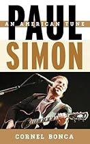 Paul Simon: An American Tune (Tempo: A Rowman & Littlefield Music Series on Rock, Pop, and Culture) Paul Simon: An American Tune (Tempo: A Rowman & Littlefield Music Series on Rock, Pop, and Culture)
