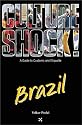 Culture Shock! Brazil: A Guide to Customs & Etiquette