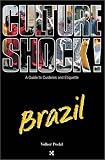 Culture Shock! Brazil: A Guide to Customs & Etiquette