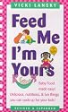 Feed Me! I'm Yours: Revised and Expanded Edition