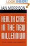Health Care in the New Millennium: Vision, Values, and Leadership