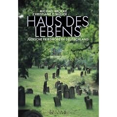 Haus des Lebens. J�dische Friedh�fe in Deutschland