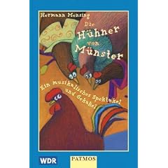 Die H�hner von M�nster. Cassette. Ein musikalisches Spektakel und Gekakel. ( Ab 6 J.)
