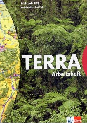Klett TERRA Erdkunde f&uuml;r Rheinland-Pfalz. Ausgabe f&uuml;r Realschulen - Neubearbeitung: TERRA Medienverbund. Arbeitsheft. 8./9. Klasse. Realschule Rhe ...