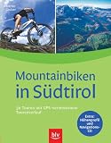 Mountainbiken in S�dtirol: 30 Touren mit GPS-vermessenem Tourenverlauf,  H�henprofil und Navigations-CD - Martin Gruber