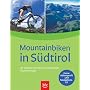 Mountainbiken in S�dtirol: 30 Touren mit GPS-vermessenem Tourenverlauf,  H�henprofil und Navigations-CD