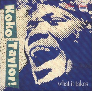 Koko Taylor - What It Takes: The Chess Years - Zortam Music