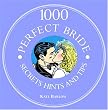 1000 Perfect Bride Secrets, Hints And Tips