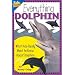 Everything Dolphin: What Kids Really Want to Know about Dolphins (Kids' Faqs)