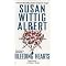 Ultimate Guide to Susan Wittig Albert (China Bayles & Beatrix Potter)