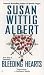 Books : Bleeding Hearts (China Bayles Mystery)