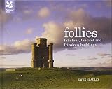 Follies : fabulous, fanciful and frivolous buildings