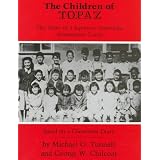 The Children of Topaz: The Story of a Japanese-American Internment Camp Based on a Classroom Diary