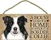 A house is not a home without Border Collie Dog - 5" x 10" Door Sign