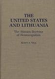The United States and Lithuania: The Stimson Doctrine of Nonrecognition