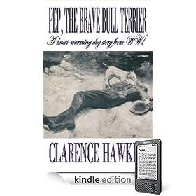 Pep the Brave Bull Terrier: A Heart-warming dog story from WW1 (Animals at war)