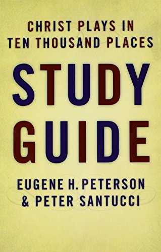 Christ Plays in Ten Thousand Places (Study Guide)