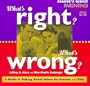 What's Right?  What's Wrong?