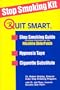 Kit : Quit Smart Stop Smoking Guidebook, Hypnosis Audiotape, and Cigarette Substitute