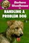 Barbara Woodhouse on Handling a Problem Dog (Barbara Woodhouse Series)