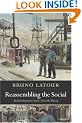 Reassembling the Social: An Introduction to Actor-Network-Theory (Clarendon Lectures in Management Studies)