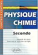 Physique Chimie : Seconde - R�sum�s de cours, exercices et contr�les corrig�s