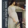 James McNeill Whistler: Uneasy Pieces