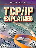 TCP/IP Explained,
Philip Miller