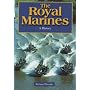 The Royal Marines: History of the Royal Marines 1664-2000