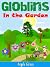 Globlins in the Garden!