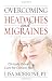 Image of Overcoming Headaches and Migraines: Clinically Proven Cure for Chronic Pain