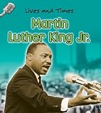 Martin Luther King Jr.: 7 (Lives and Times)