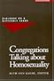 Congregations Talking About Homosexuality: Dialogue on a Difficult Issue