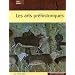 Les arts pr�historiques