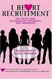 I Heart Recruitment: The Eight Steps to Limitless Possibility for Sororities