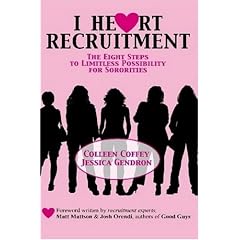 I Heart Recruitment: The Eight Steps to Limitless Possibility for Sororities