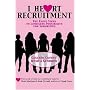 I Heart Recruitment: The Eight Steps to Limitless Possibility for Sororities
